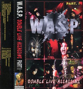 W.A.S.P. - Double Live Assassins Part I