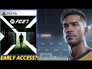 FC 27 Release Date CONFIRMED, How to Play Early (Ultimate Edition, EA Play & Beta Access)
