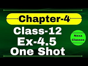 One Shot Ex 4.5 Class12 | Determinants | Class 12 One Shot Ex 4.5 Math | Ex 4.5 Class 12 in One Shot