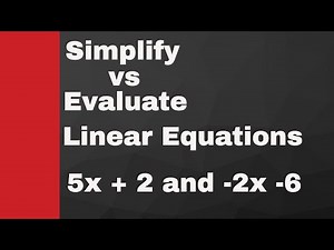 Simplifying vs Evaluating a LInear Expression