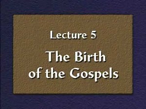 The Historical Jesus by Bart D. Ehrman: 05. Birth Of The Gospels