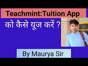 Use Teachmint Tuition App | How to use Teachmint Tuition App | By Maurya Sir