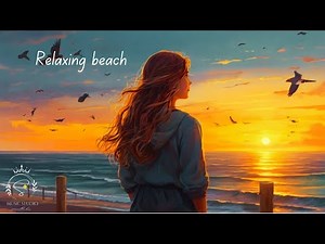 Soothing Beach Music: Unwind with Relaxing Ocean Sounds and Tropical Tunes