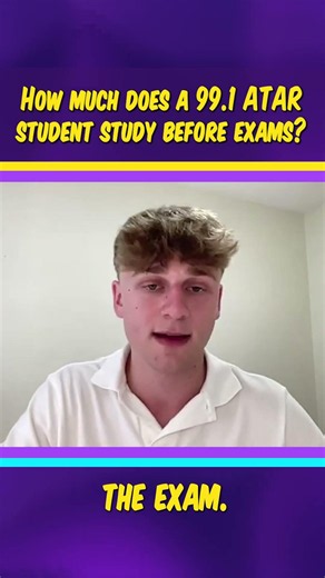 How much does a 99.1 ATAR student study before exams