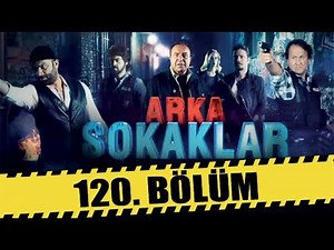 ARKA SOKAKLAR 120. BÖLÜM