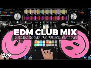 EDM CLUB MIX | #29 | Mashups & Remixes of Popular Songs 2024