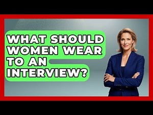 What Should Women Wear To An Interview? - Job Success Network