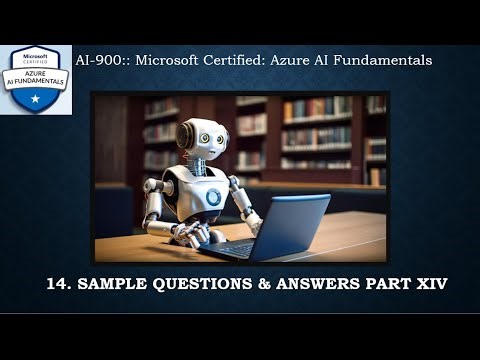 14. AI - 900 :: Sample Questions & Answers Part XIV