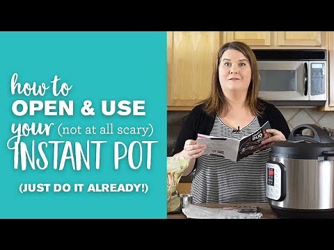 How to OPEN and USE your Instant Pot! (you can do it!)