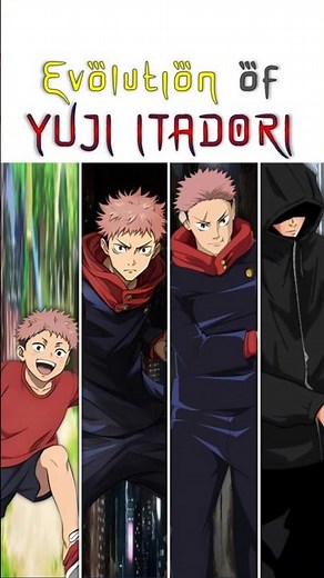 EVOLUTION of Yuji Itadori 🔥(All Forms)