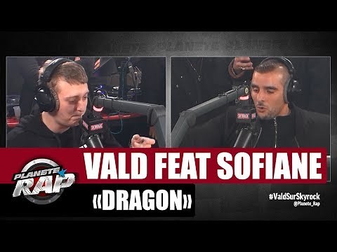 [EXCLU] Vald "Dragon" Feat Sofiane #PlanèteRap