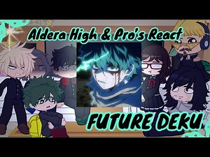 {2X} Aldera Junior High Bullies & Pro Teachers React to Future Deku // Gacha React