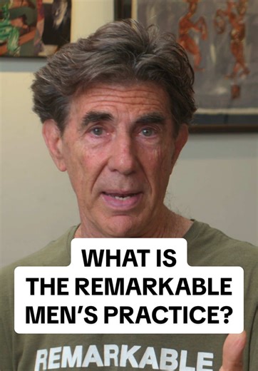 What is the Remarkable Men’s Practice? #mensgroup #menshealth #men #menssupportgroup #menscoach