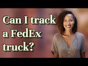 Can I track a FedEx truck?