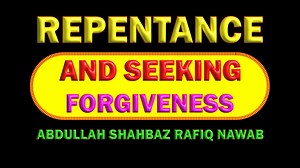24 reactions | REPENTANCE AND SEEKING FORGIVENESS ABDULLAH SHAHBAZ RAFIQ NAWAB Without Allah's will, not even a leaf moves. This short video is a special message from Allah and His Messenger for you. It carries immense reward. Please listen, watch, and share it. | Quranurdu.com | Facebook