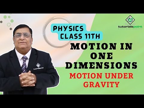 Class 11th – Motion under Gravity | Motion in One Dimension | Tutorials Point