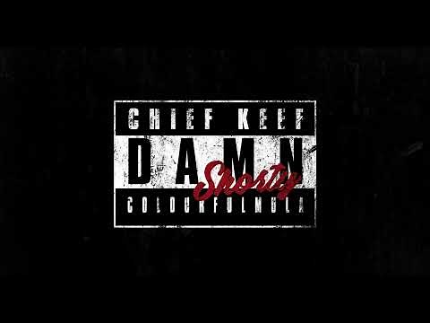 Chief Keef Ft. Colourful Mula - Damn Shorty