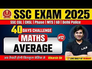 SSC Exams 2025 | SSC CGL, CHSL, MTS, GD Maths Classes by Utkarsh Sir | Average Maths