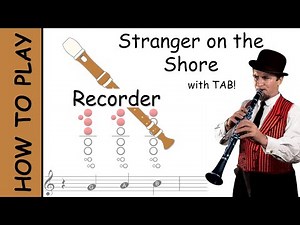 How to play Stranger on the Shore on Recorder | Sheet Music with Tab