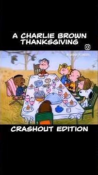 A Charlie Brown Thanksgiving Crashout Edition