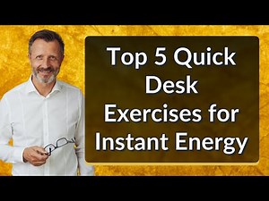 Top 5 Quick Desk Exercises for Instant Energy
