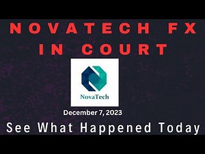 NOVATECH FX COURT DATE - SEE WHAT HAPPENED TODAY