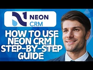 How to Use Neon CRM | Step-by-Step Guide for Nonprofits in 2025