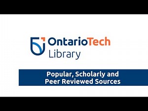 Popular, Scholarly and Peer Reviewed Sources