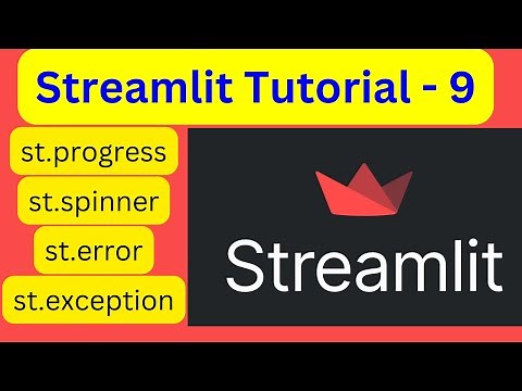 Streamlit Tutorial - 9 | Status elements - st.progress, spinner, balloons, error, warning, exception