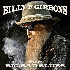 Billy F Gibbons – The Big Bad Blues (2018) » download by NewAlbumReleases.net