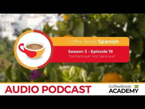 How to use 'siempre que' in Spanish | Coffee Break Spanish Podcast S3E19