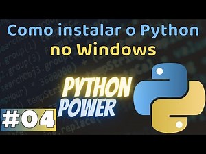 Python Power #04: Como instalar o Python no Windows