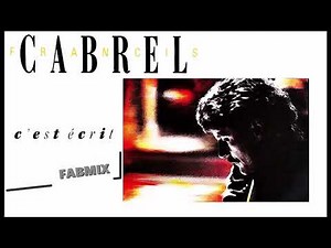 Françis Cabrel - C'est écrit - Longue version Fabmix - 1989