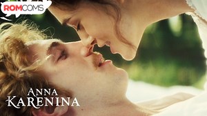 After starting an affair, Anna and Vronsky have fallen deeply in love | RomComs