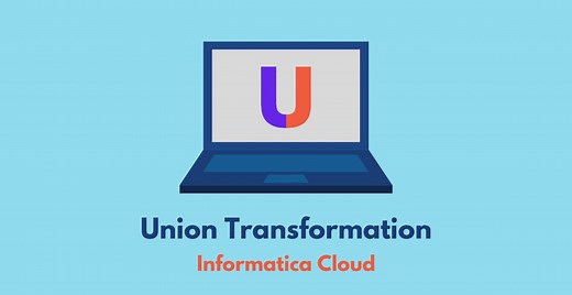 Union Transformation in Informatica Cloud (IICS) - ThinkETL