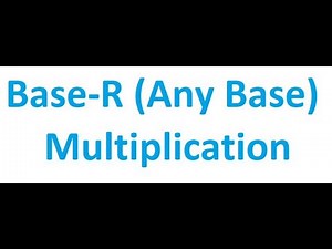 Base-R (Any Base) Multiplication | Digital Logic Design