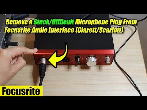 How to Remove a Stuck/Difficult Microphone Plug From Focusrite Audio Interface (Clarett/Scarlett)