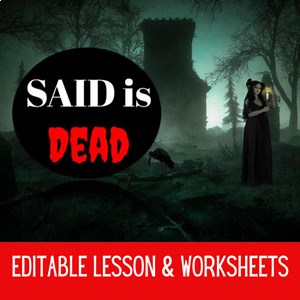 SAID is Dead Lesson and Worksheets
