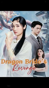 4.8K views | Full story insidehttps://short.inbeidou.ai/link/starshort/serial/2eopw2p9/12 #MiniSeries #drama #shortdrama #GlobalShorts #shorts #USA #StarShort  Drama title ：Dragon Bride’s Revenge | Meao Dreame | Facebook