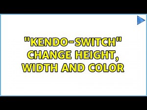"kendo-switch" change height, width and color (2 Solutions!!)