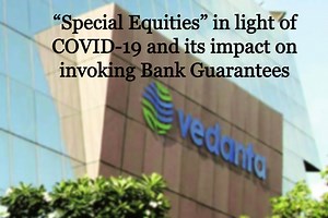 “Special Equities” in light of COVID-19 and its impact on invoking Bank Guarantees