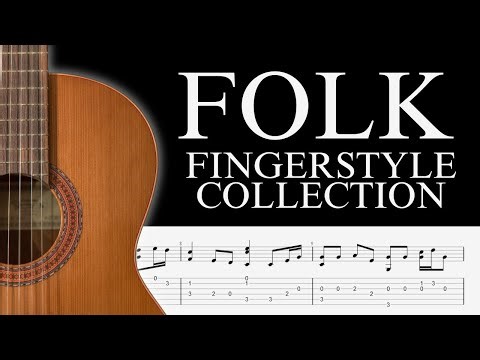 11 Classic Folk Songs for Fingerstyle Guitar (Full Arrangements)