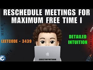 Reschedule Meetings for Maximum Free Time I | Detailed Intuition | Leetcode 3439 | codestorywithMIK