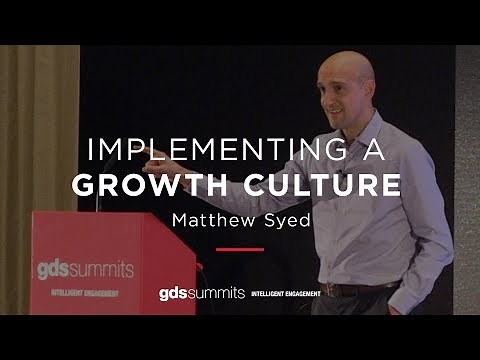 Implementing a growth culture - Matthew Syed