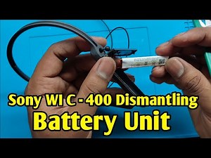 How to Dismantling Sony WI - C 400 wireless In - ear Neckband Battery section.