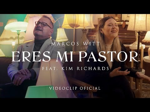 Marcos Witt - Eres Mi Pastor Ft. Kim Richards (Video Oficial)