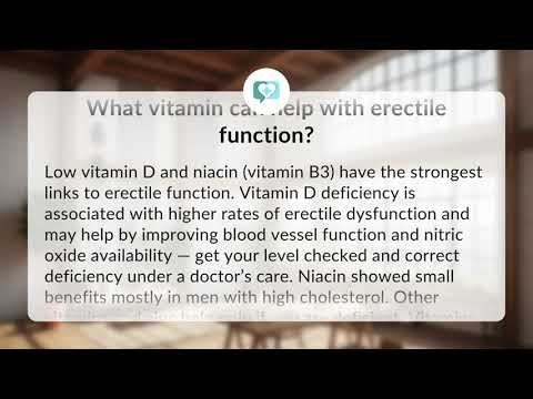 What vitamin can help with erectile function? | Vitamins for ED