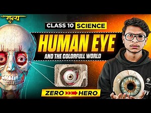 Human Eye & Colourful world Class 10 | Full Chapter Explanation | Class 10 Science Chapter 10