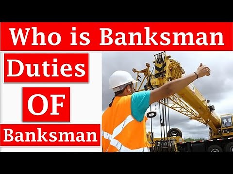 Who is Banksman | What is Duties of Banksman | Safety Hand Signals | Signalman | Flagman