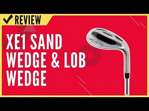 xE1 Sand Wedge & Lob Wedge– The Out-in-One Golf Wedge Review